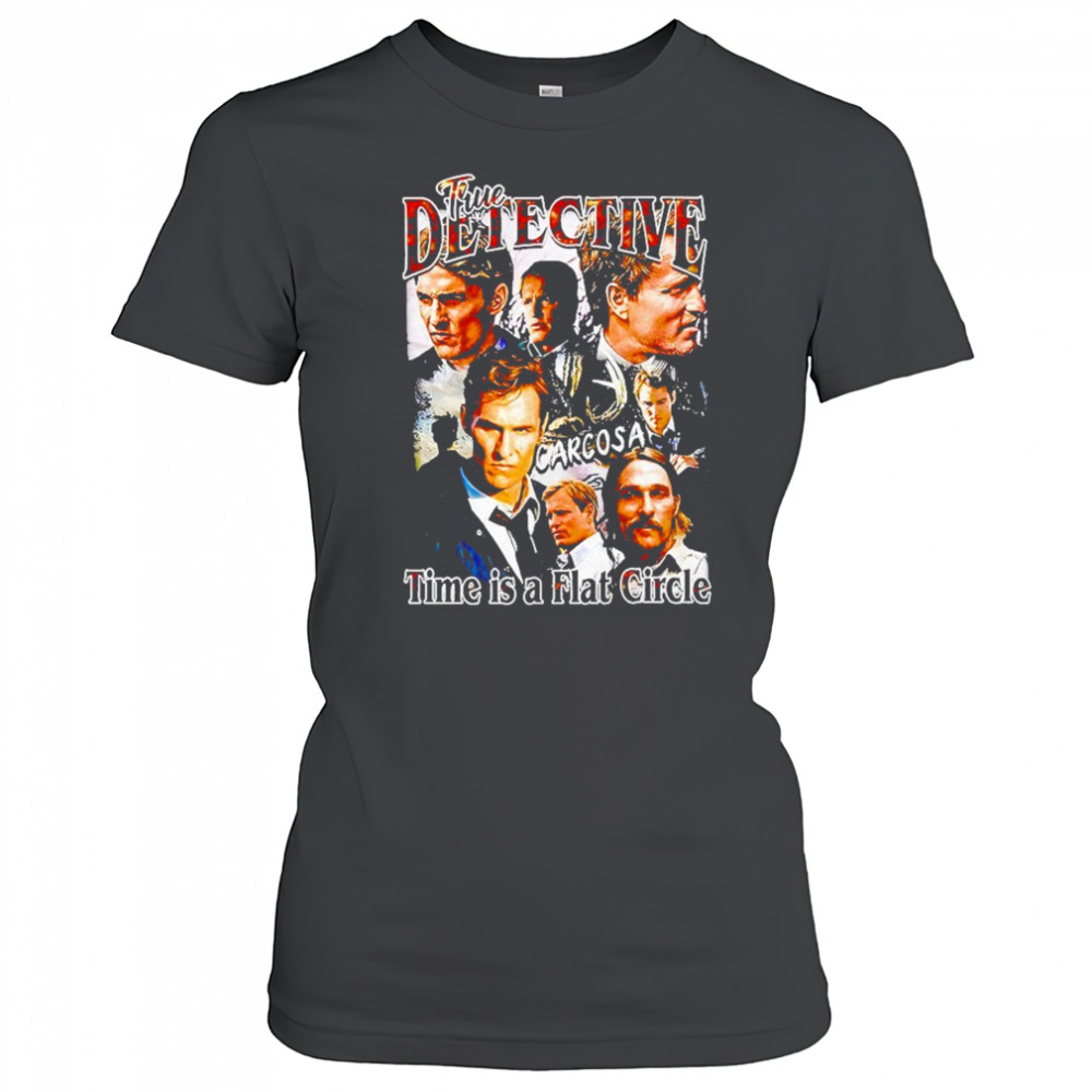True Detective Time Is A Flat Circle Season 1 Shirt Women's T-shirt