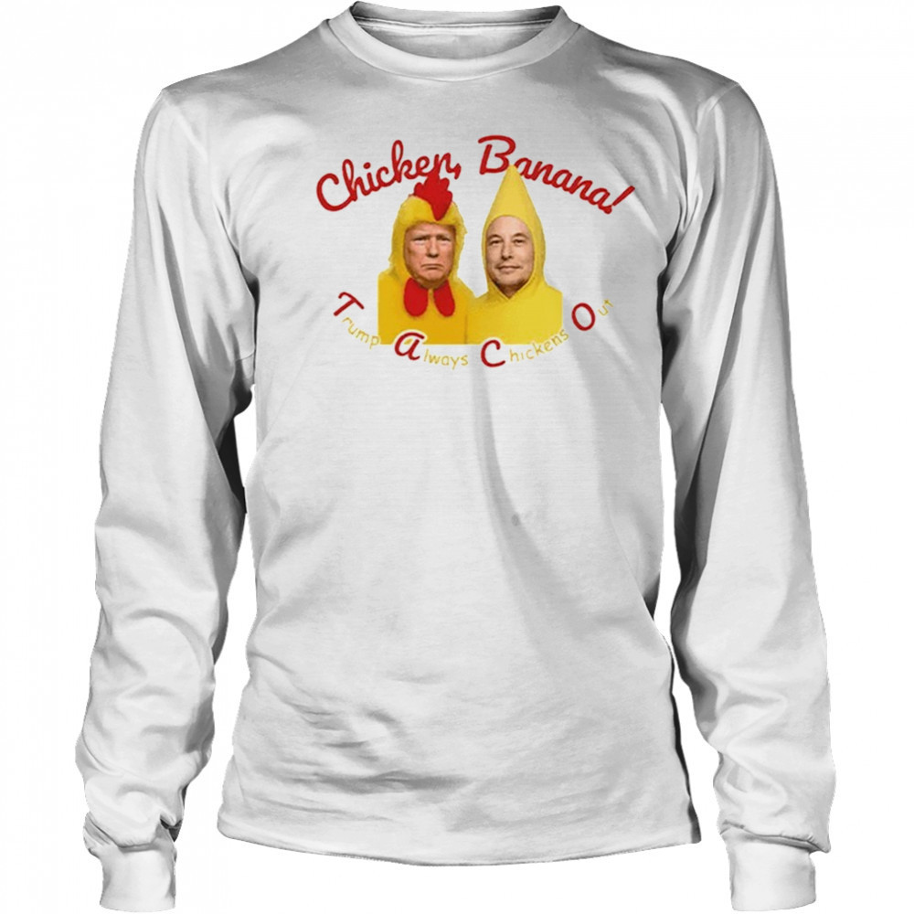 Trump Elon Musk Taco Always Chickens Out Shirt Long Sleeved