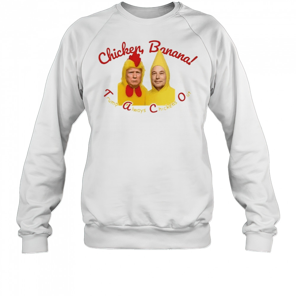 Trump Elon Musk Taco Always Chickens Out Shirt Sweatshirt