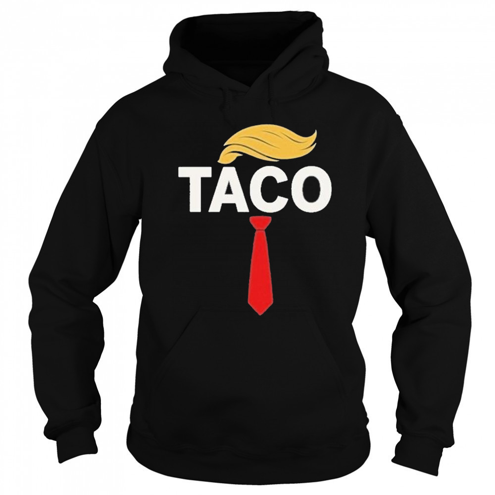 Trump Taco Shirt Sweatshirt