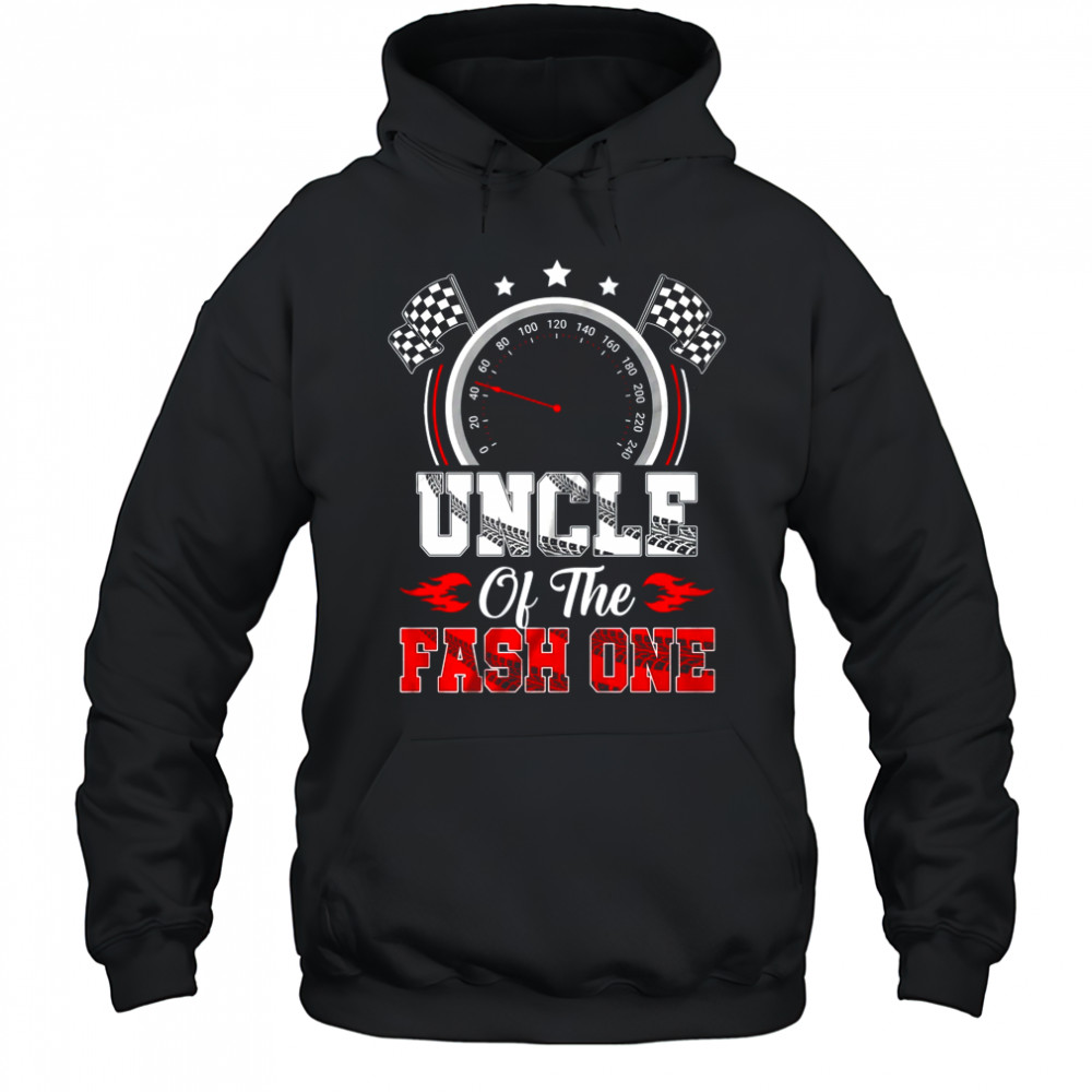 Uncle Of The Fast One 1st Birthday Racing Car Family shirt Hoodie