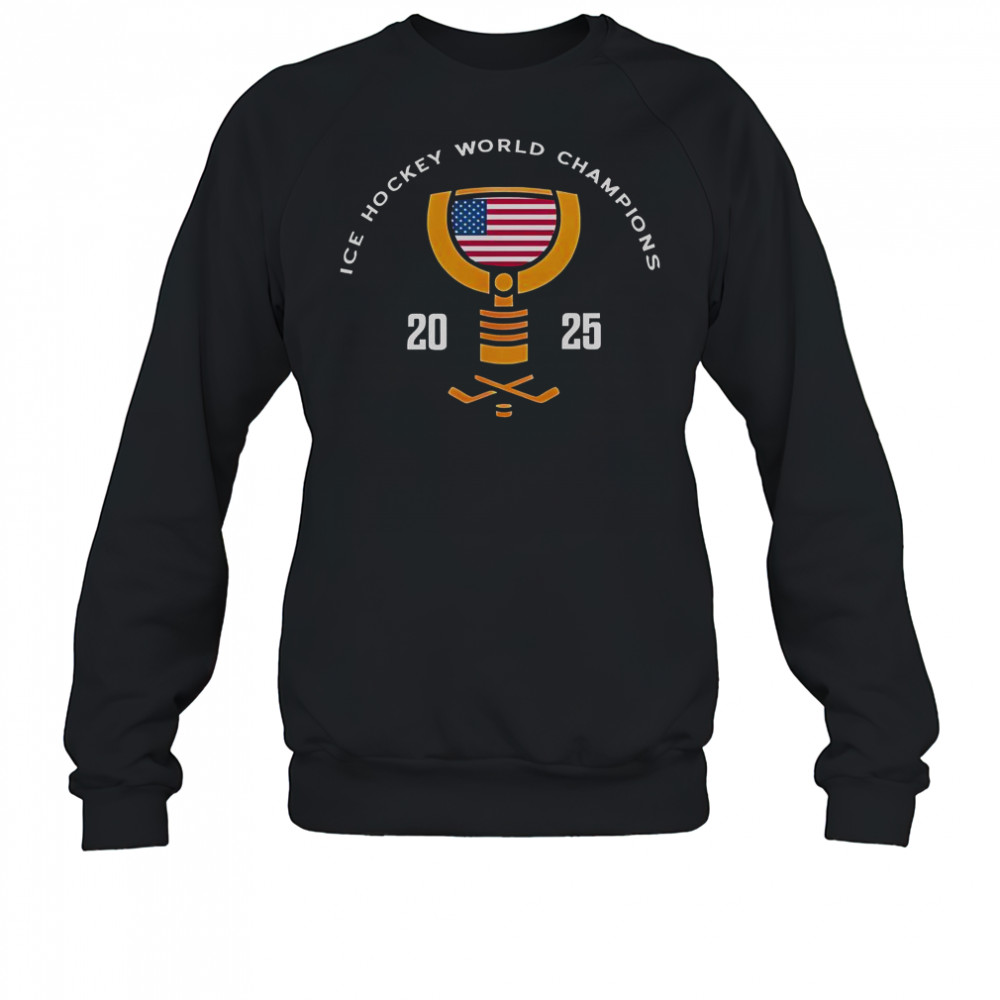 USA Hockey Ice Hockey World Champions 2025 T-Shirt Sweatshirt