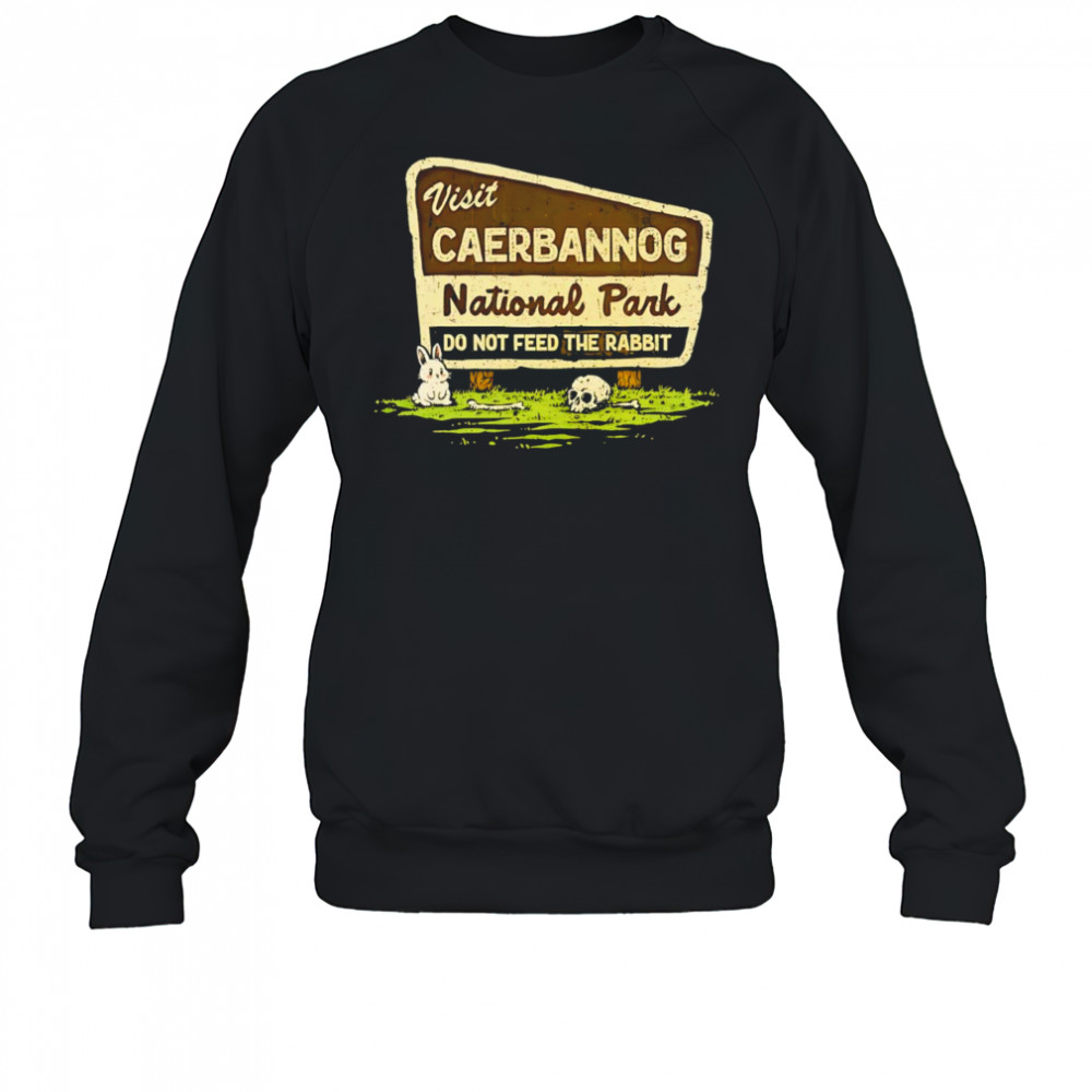 Visit Caerbannog National Park shirt Sweatshirt