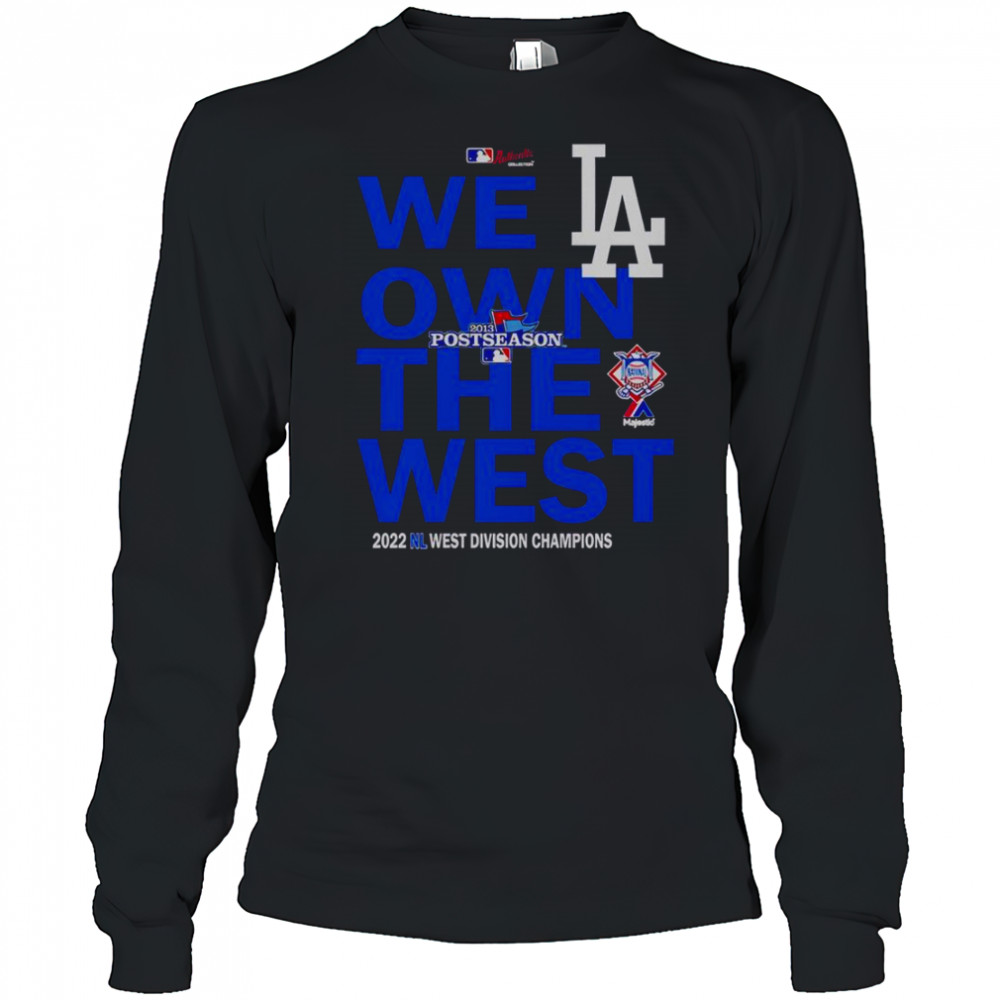 We Own The West Dodger Champions West Division T-Shirt Long Sleeved