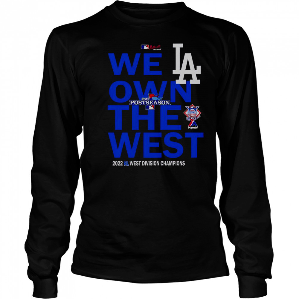 We Own The West Dodger Champions West Division T-Shirt Long Sleeved