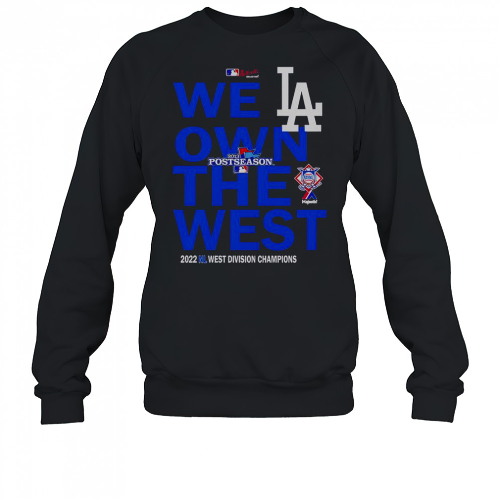 We Own The West Dodger Champions West Division T-Shirt Sweatshirt