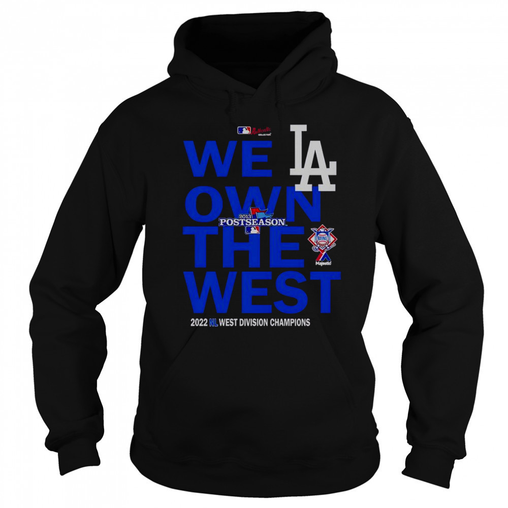 We Own The West Dodger Champions West Division T-Shirt Sweatshirt