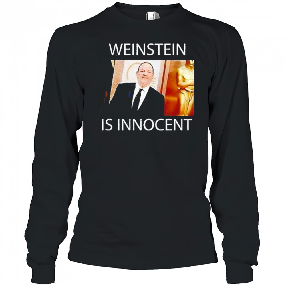 Weinstein Is Innocent Shirt Long Sleeved