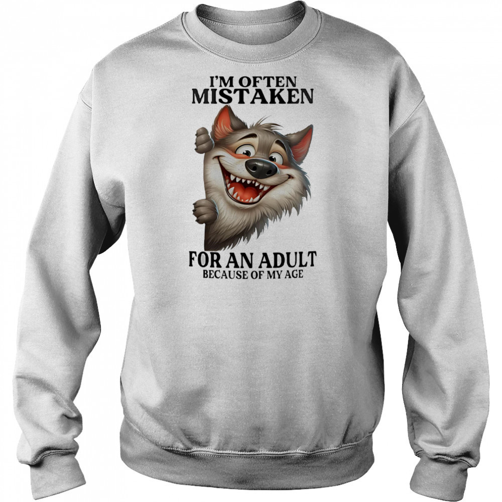 Wolf I’m often mistaken for an adult because of my age shirt Hoodie