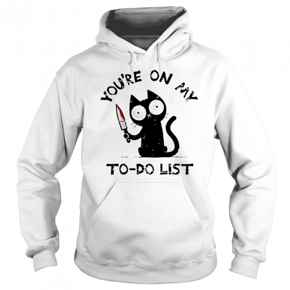 You’re On My To-Do List black Cat shirt Sweatshirt