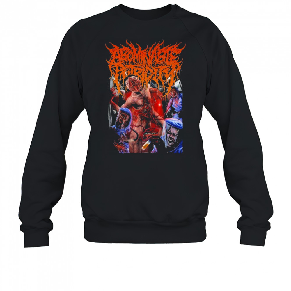 Abominable Putridity Unearthly Contamination T-Shirt Sweatshirt