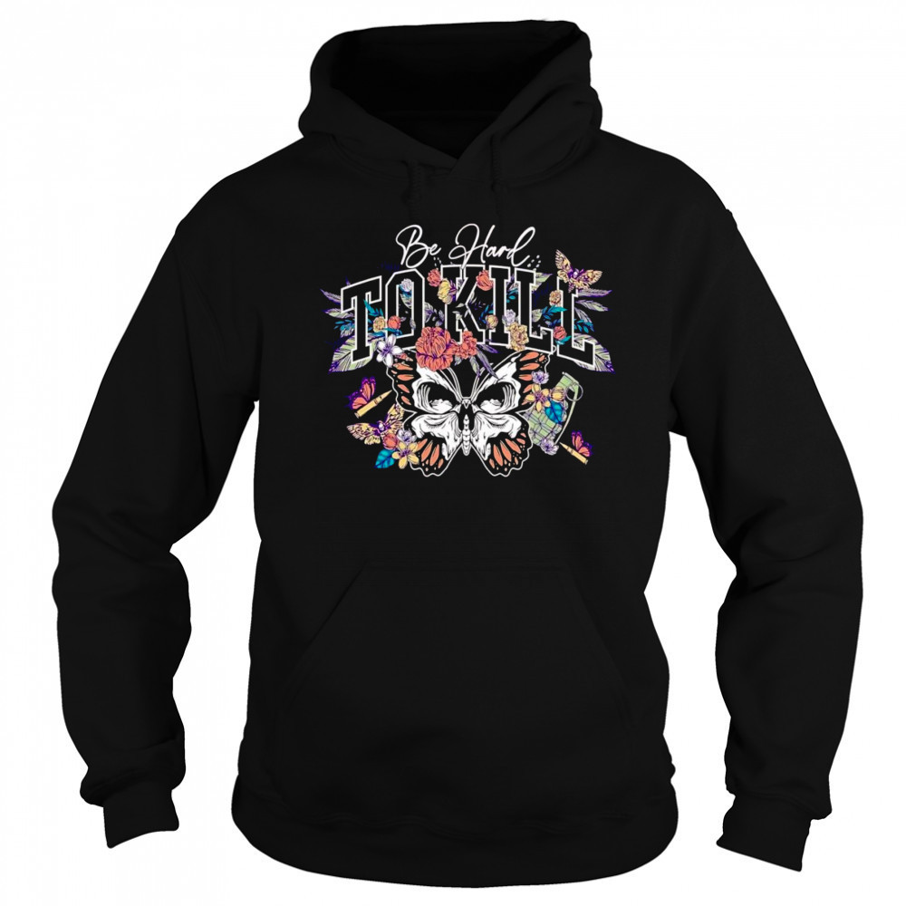 Be hard to kill butterfly shirt Sweatshirt
