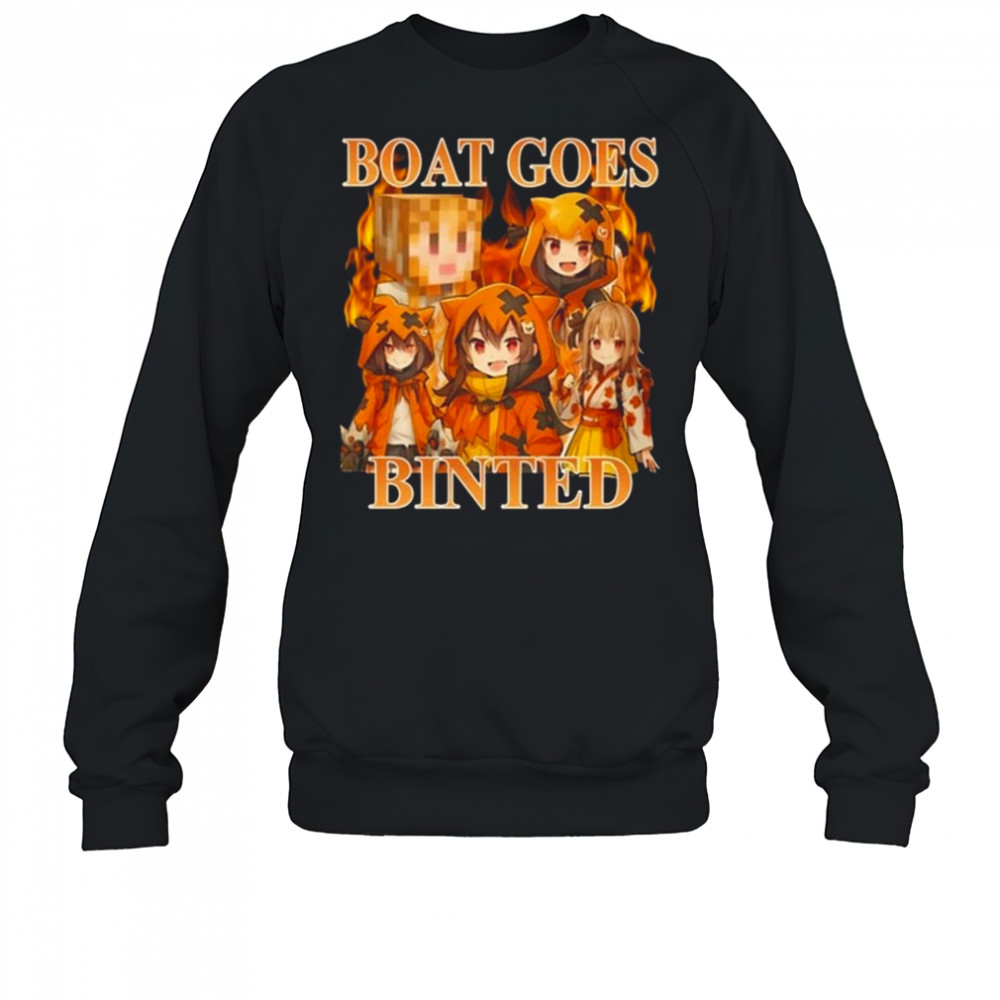 Berns Brnsgobrr Boat Goes Binted Shirt Sweatshirt