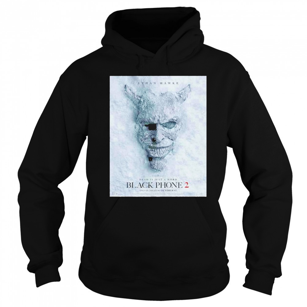 Black Phone 2 Dead Is Just A Word Only In Theaters 17 October 2025 shirt Sweatshirt