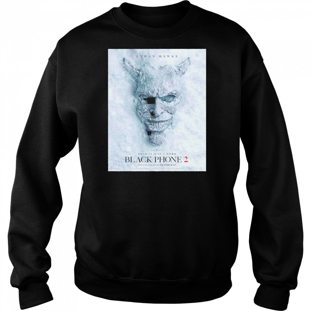 Black Phone 2 Dead Is Just A Word Only In Theaters 17 October 2025 shirt Hoodie