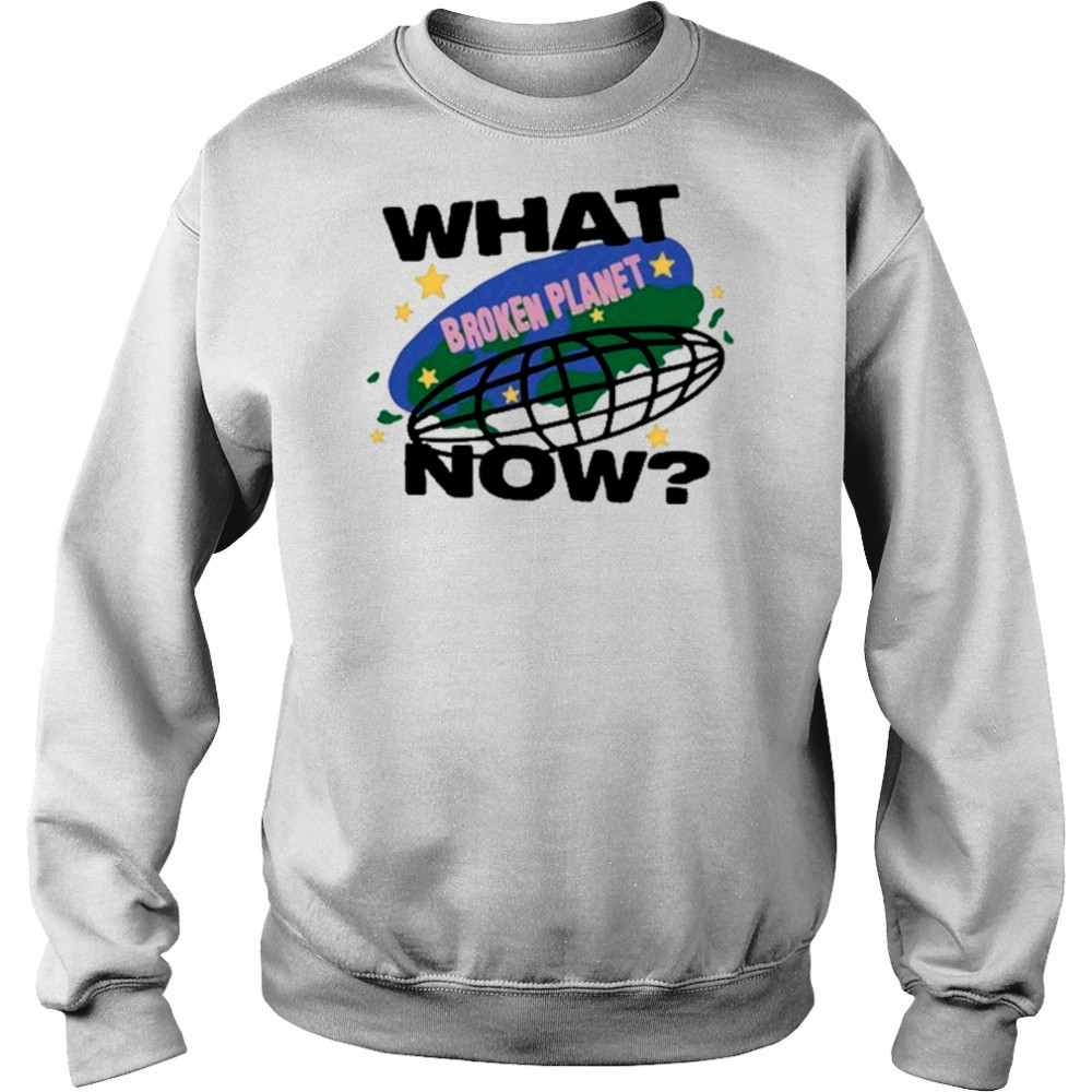 Broken Planet What Now T-shirt Hoodie
