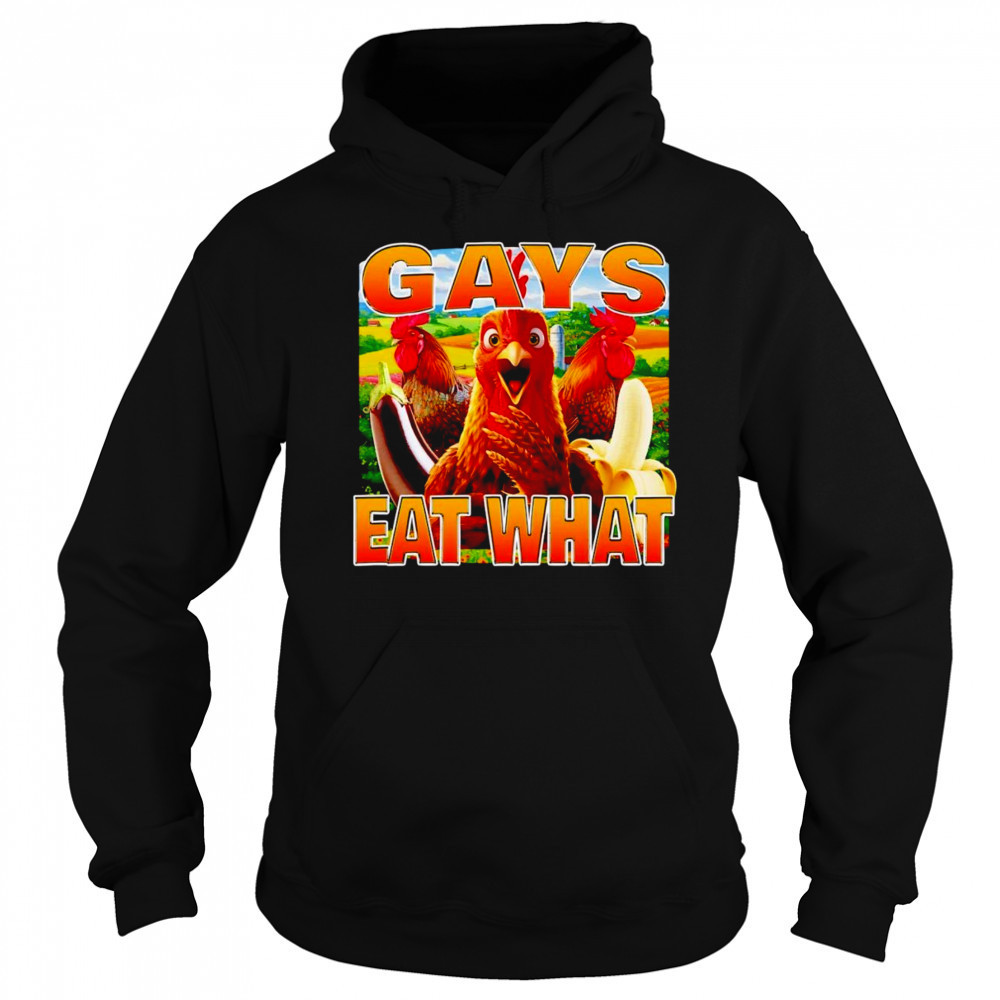Chicken gays eat what shirt Sweatshirt