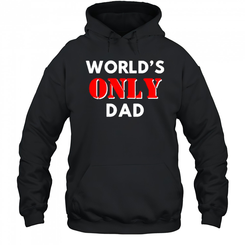 Clickhole World’s Only Dad shirt Hoodie