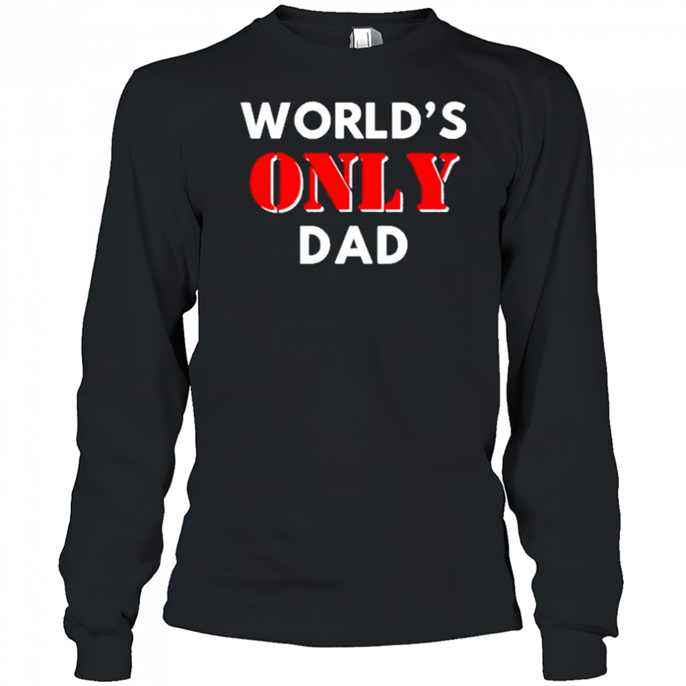 Clickhole World’s Only Dad shirt Long Sleeved
