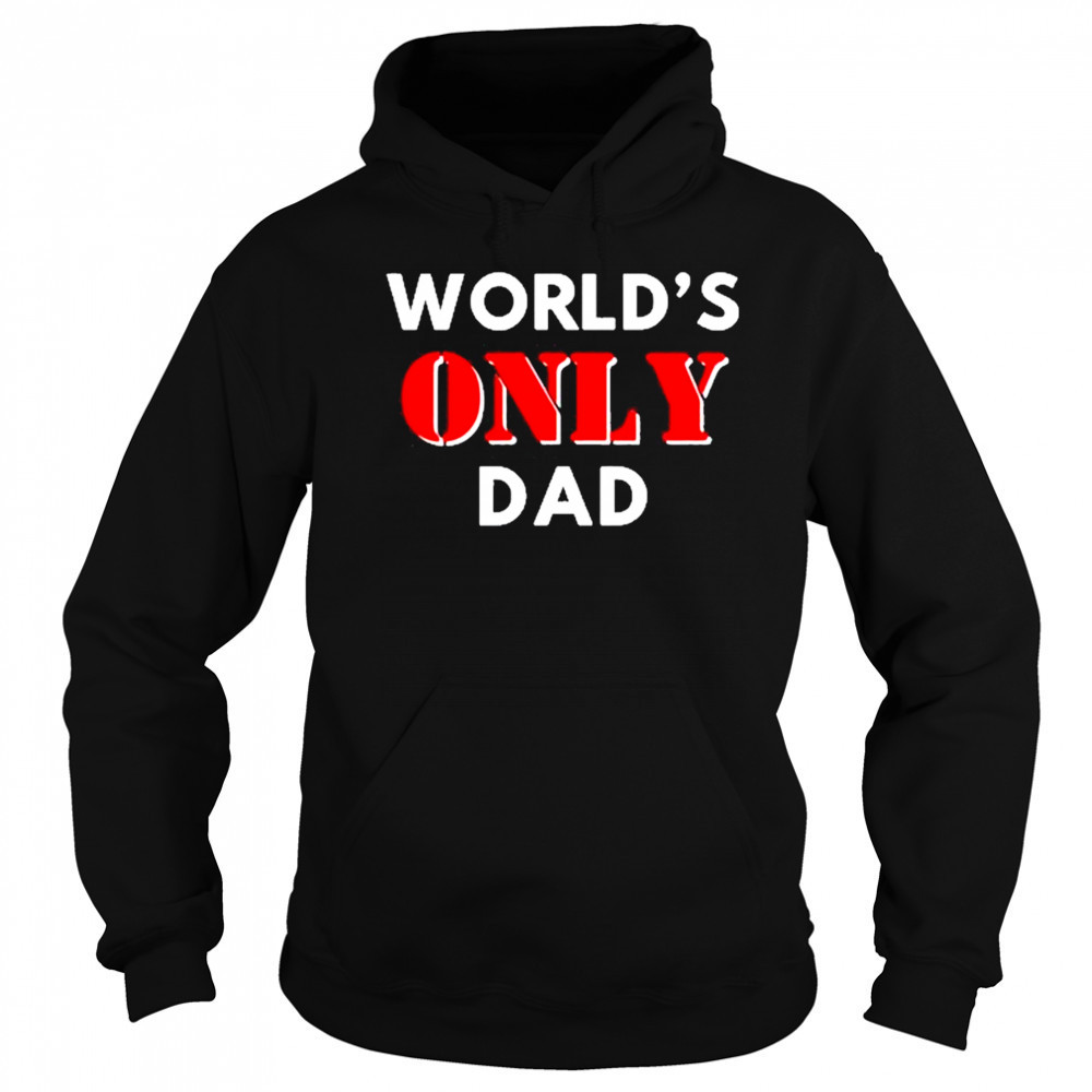 Clickhole World’s Only Dad shirt Sweatshirt