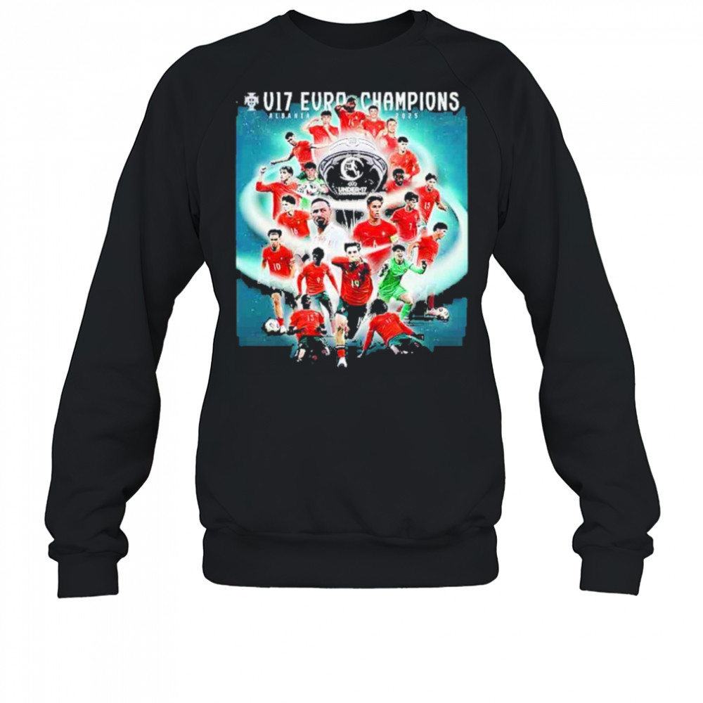Congrats U17 Portugal Winners U17 Euro Champions Albania 2025 shirt Sweatshirt