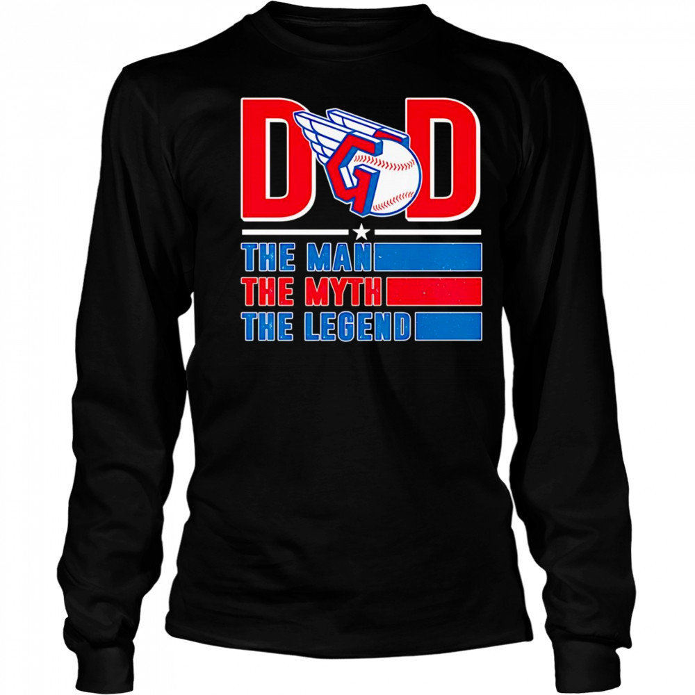 Dad the man the myth the Legend Cleveland Guardians shirt Long Sleeved