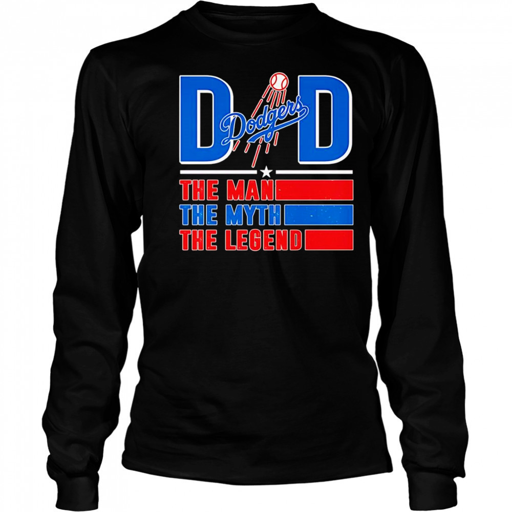 Dad the man the myth the Legend Los Angeles Dodgers shirt Long Sleeved