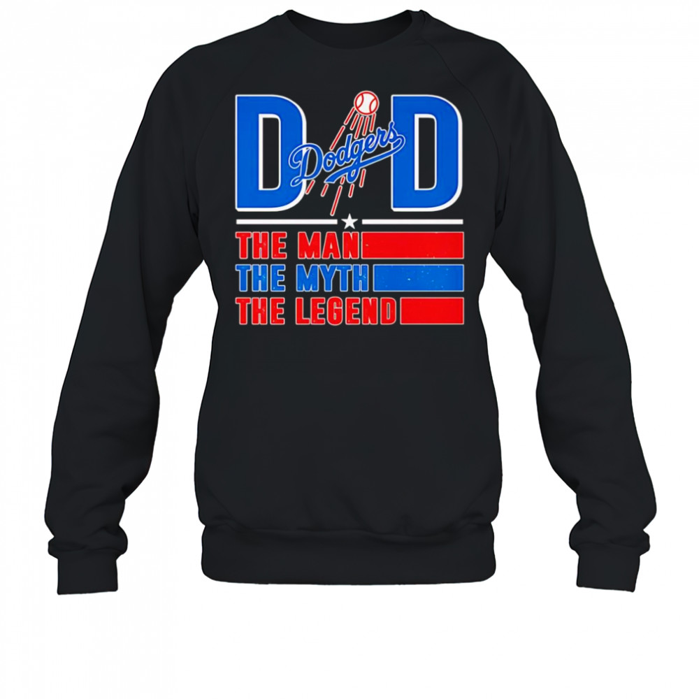 Dad the man the myth the Legend Los Angeles Dodgers shirt Sweatshirt