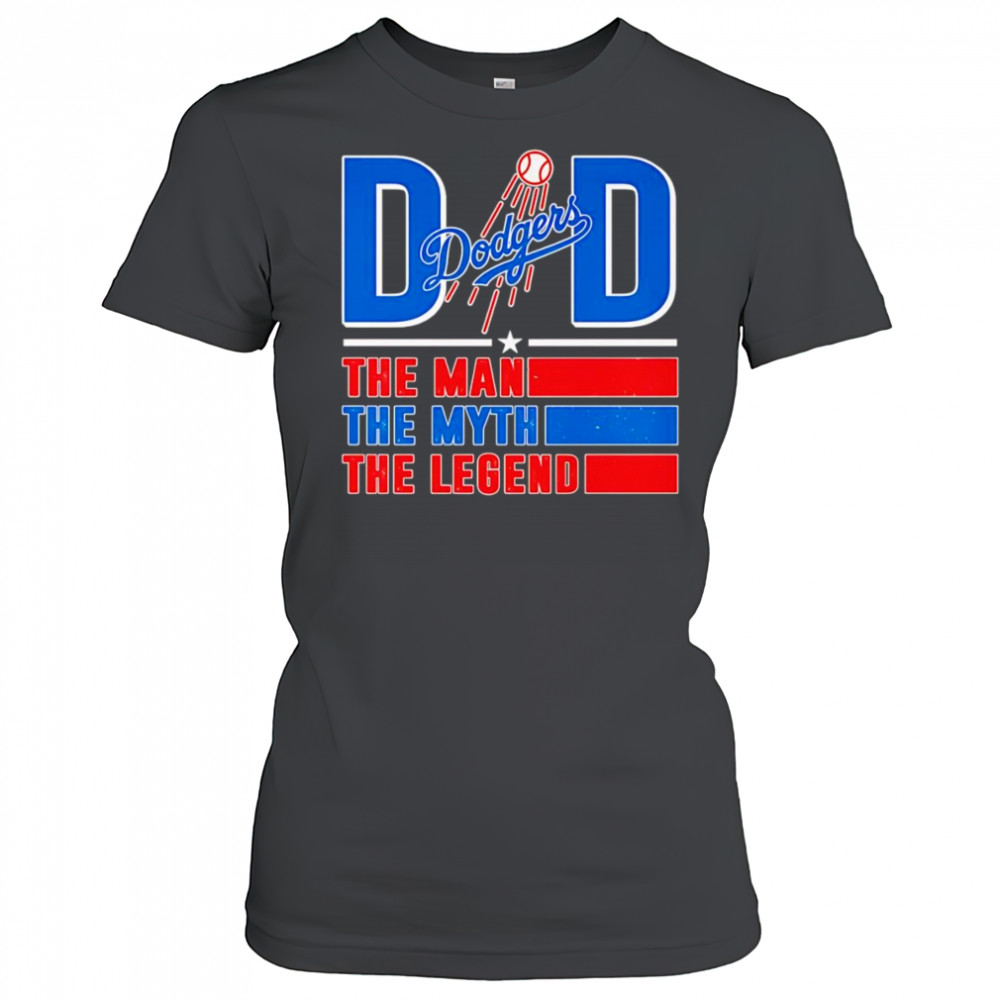 Dad the man the myth the Legend Los Angeles Dodgers shirt Women's T-shirt