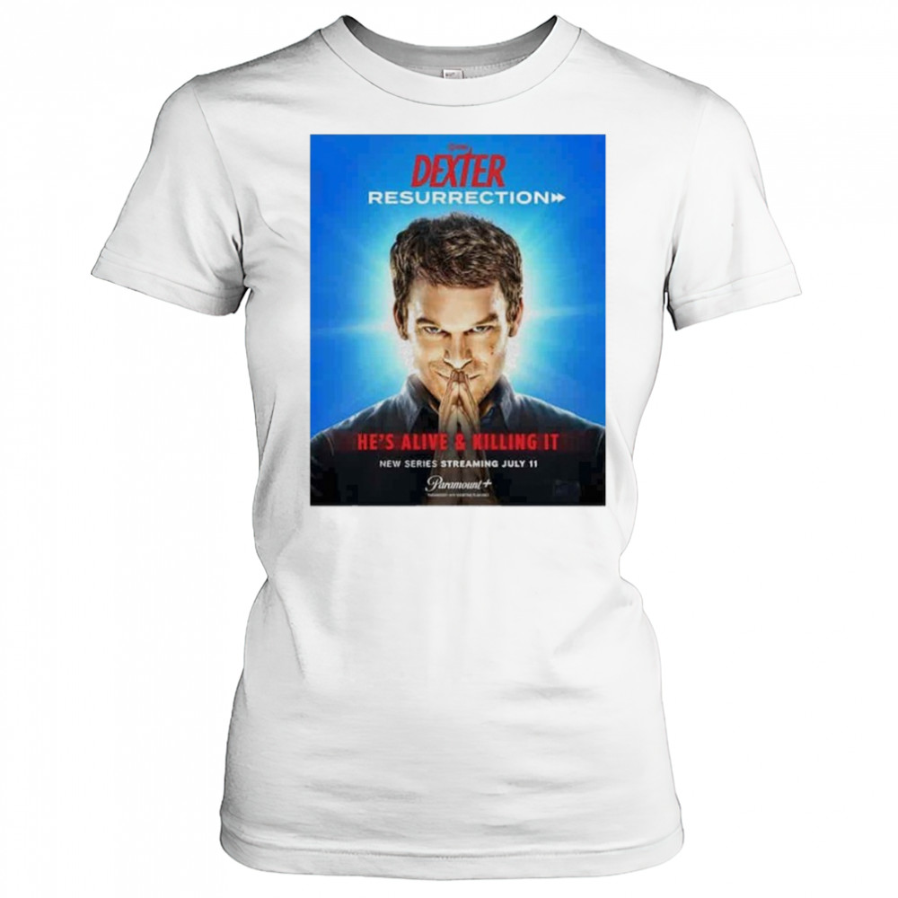 Dexter Resurrection He Alive & Killing It Streaming July 11 2025 shirt Women's T-shirt