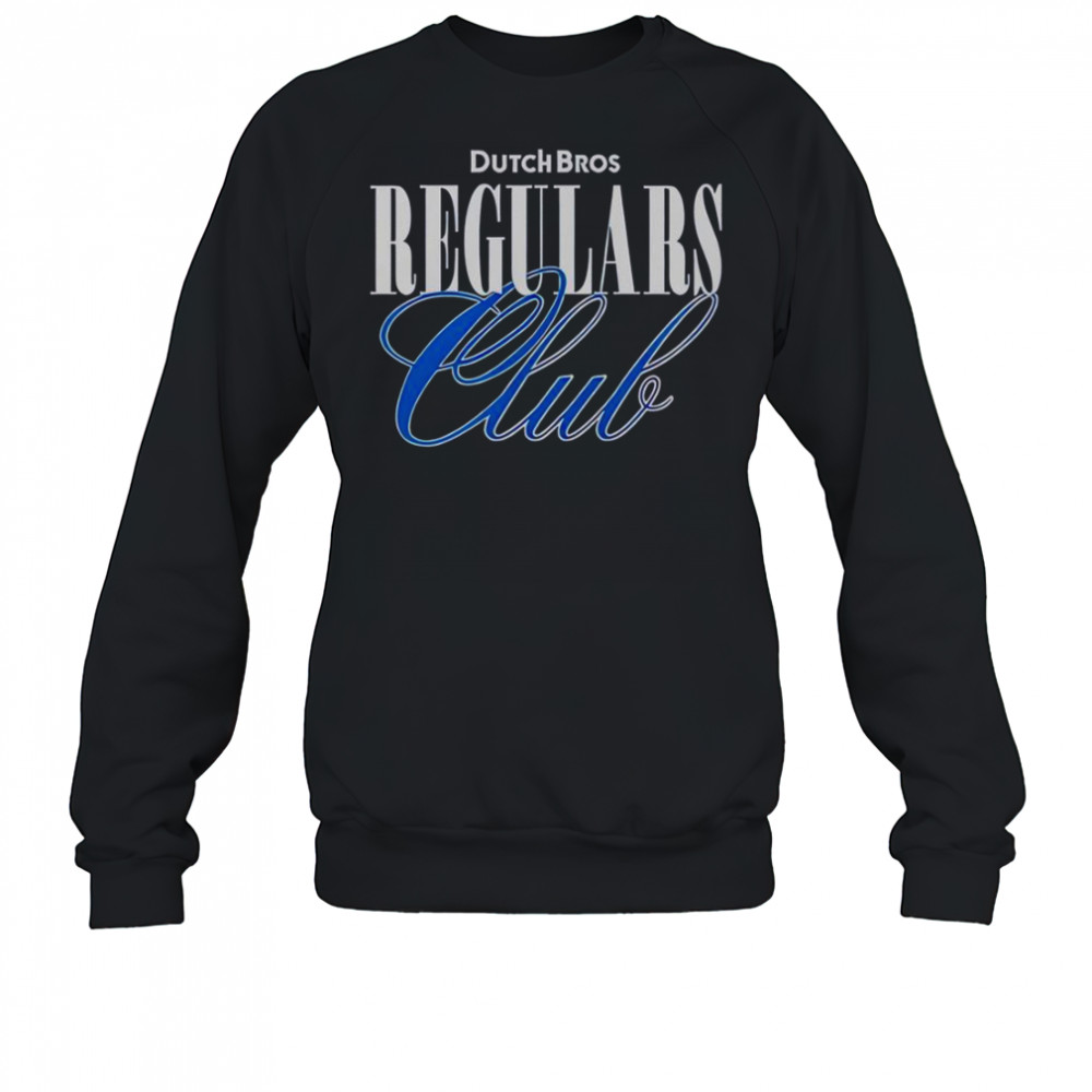 Dutch Bros Regulars Club T-Shirt Sweatshirt