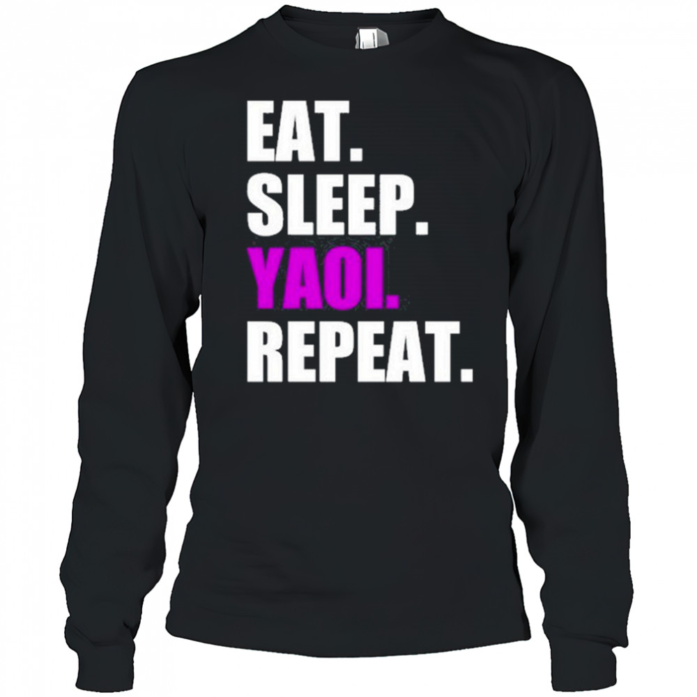 Eat Sleep Yaoi Repeat shirt Long Sleeved