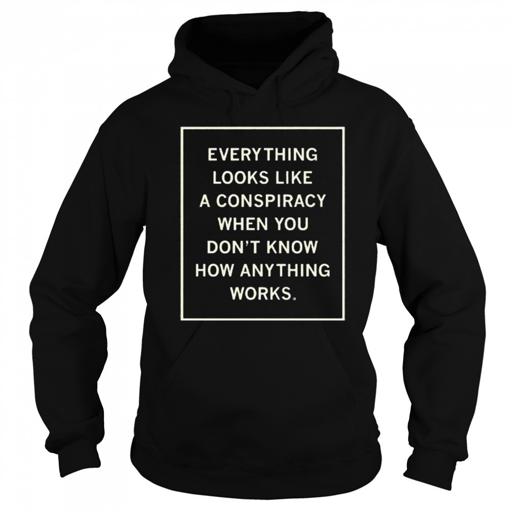 Everything Looks Like A Conspiracy Shirt Sweatshirt