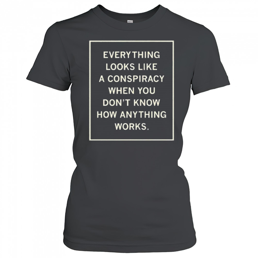 Everything Looks Like A Conspiracy Shirt Women's T-shirt