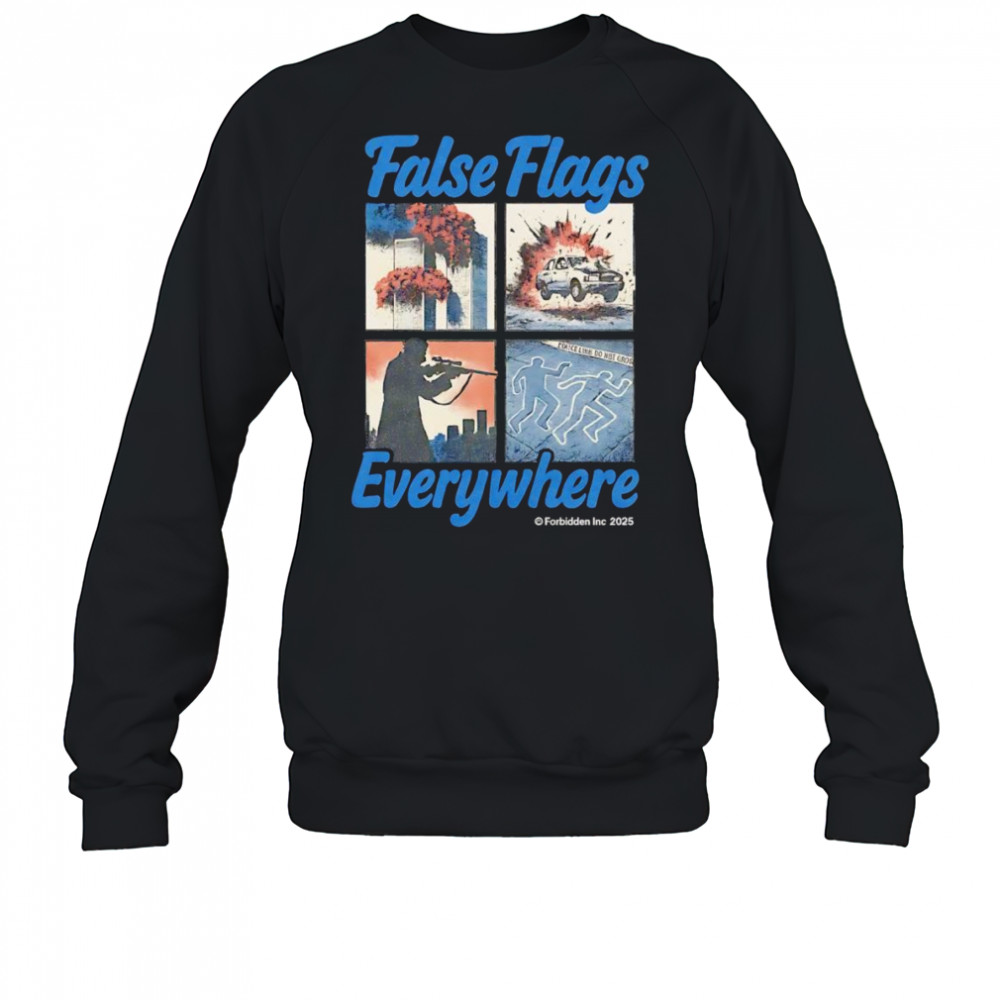 False flags everywhere shirt Sweatshirt