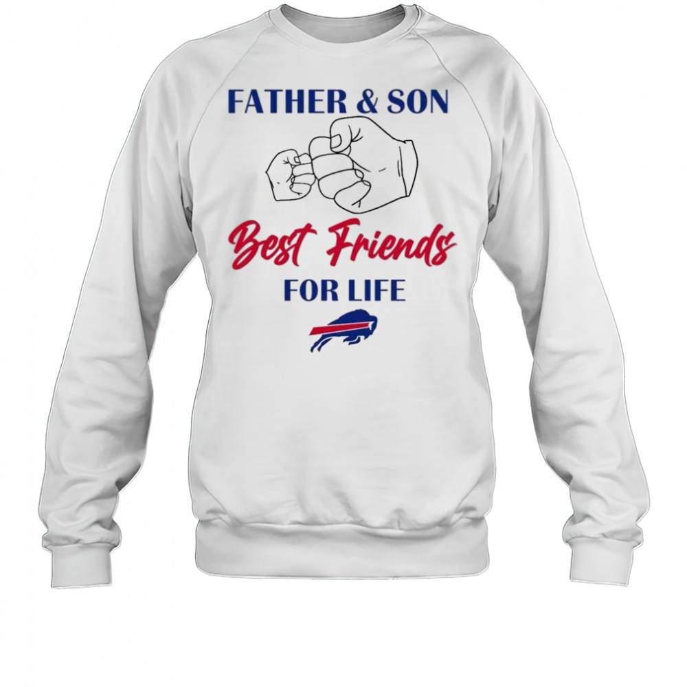 Father And Son Best Friends For Life Buffalo Bills Shirt Sweatshirt