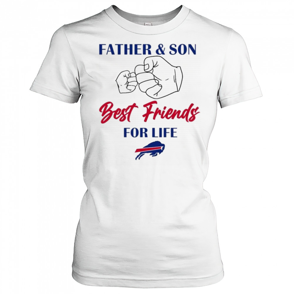 Father And Son Best Friends For Life Buffalo Bills Shirt Women's T-shirt