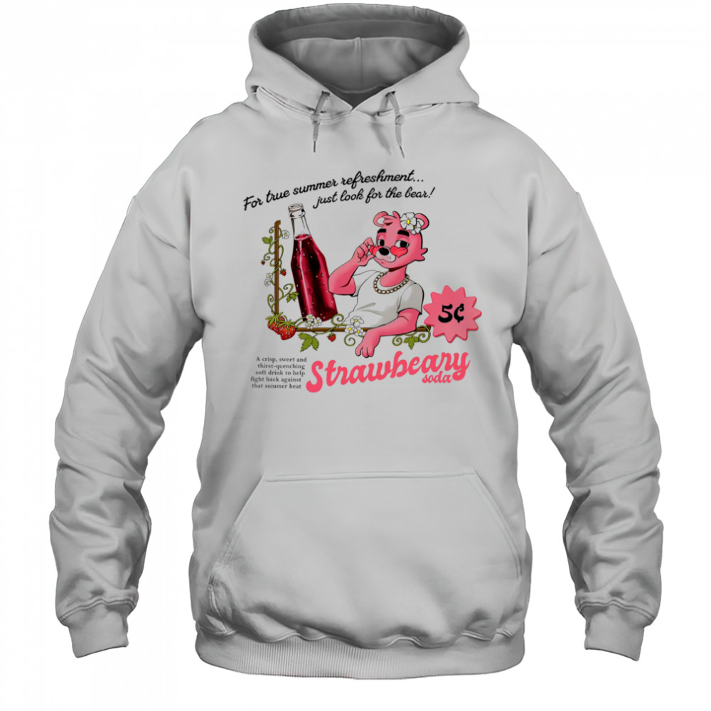 For true summer refreshment just look for the bear Strawberry soda shirt Hoodie