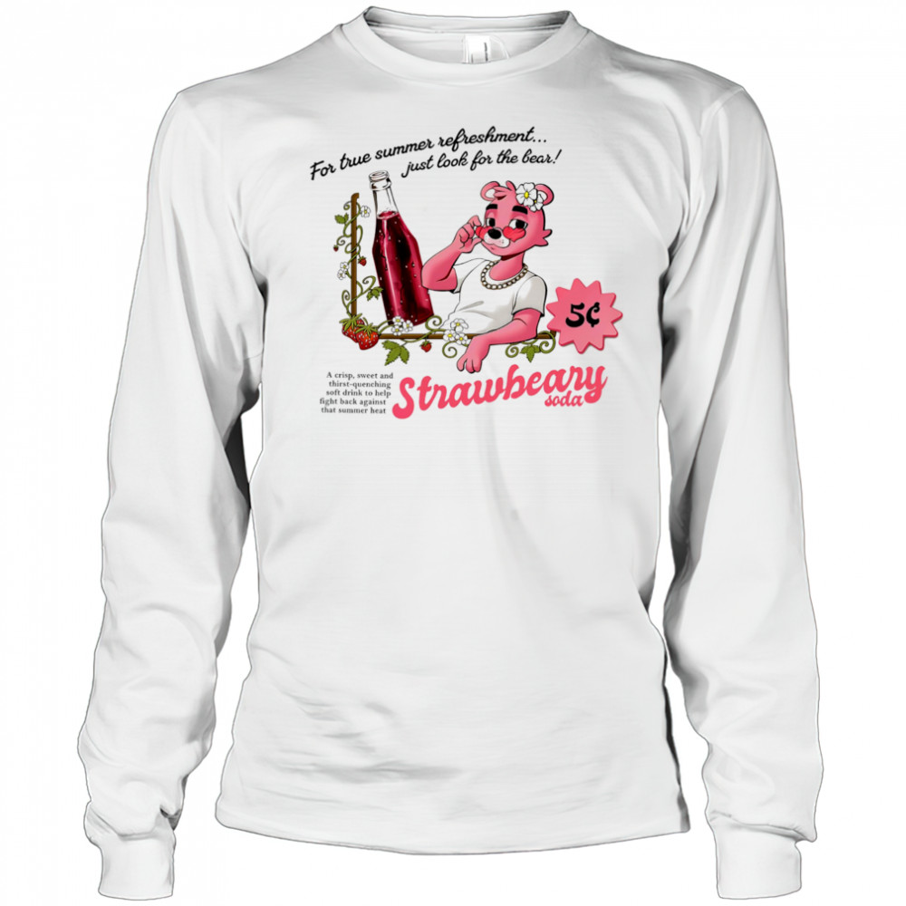 For true summer refreshment just look for the bear Strawberry soda shirt Long Sleeved