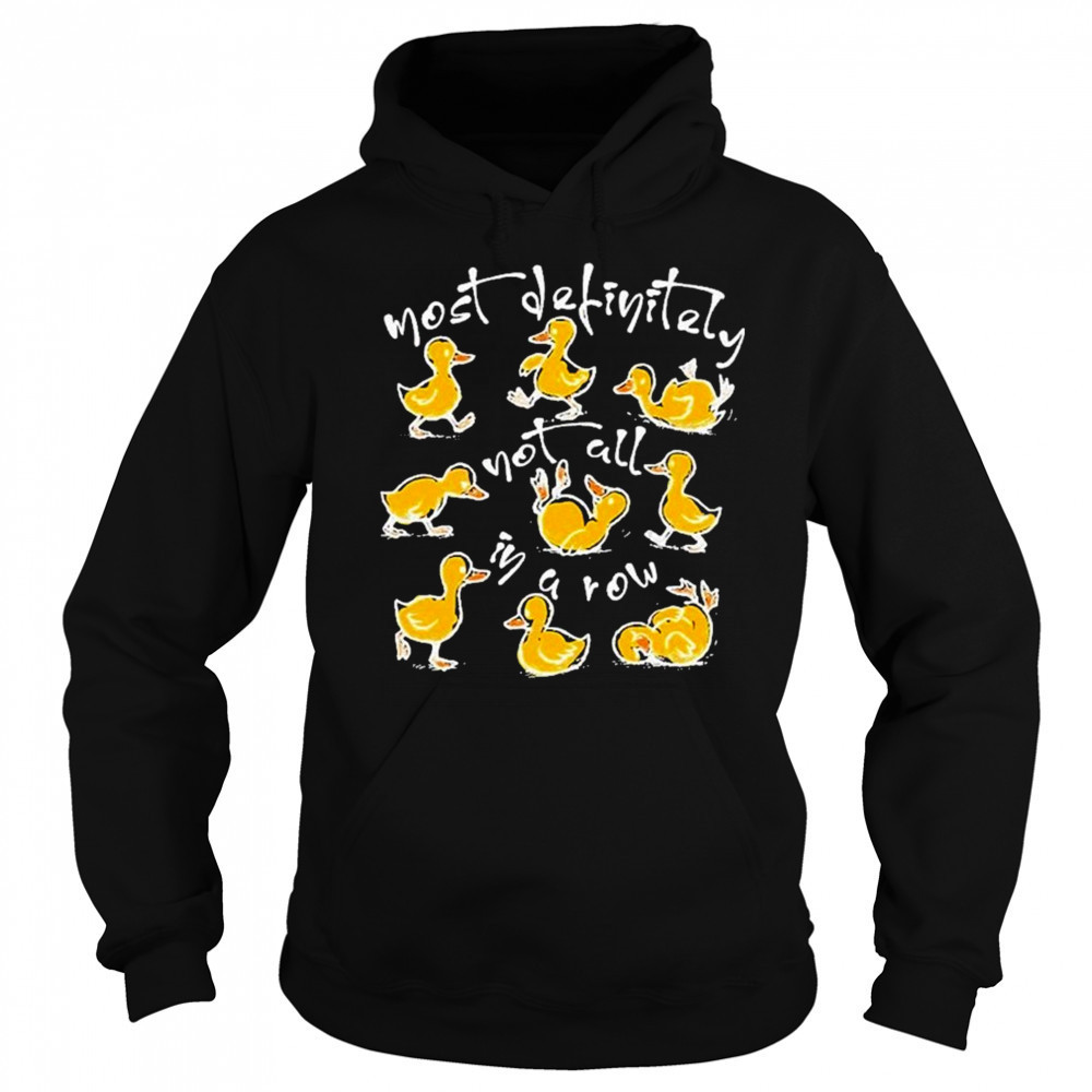 Funny Ducks Not All In A Row T-shirt Sweatshirt