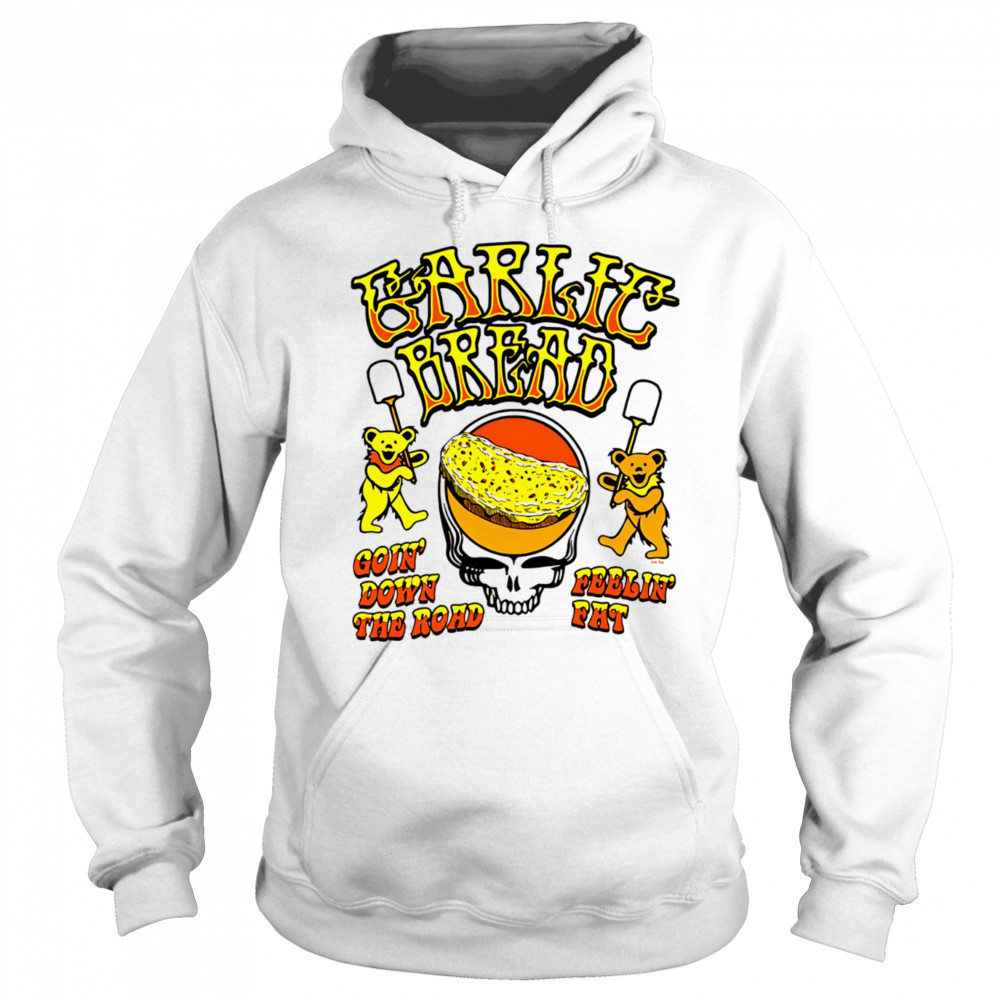 Garlic Bread Ivory goin’ down the road feelin’ fat shirt Sweatshirt