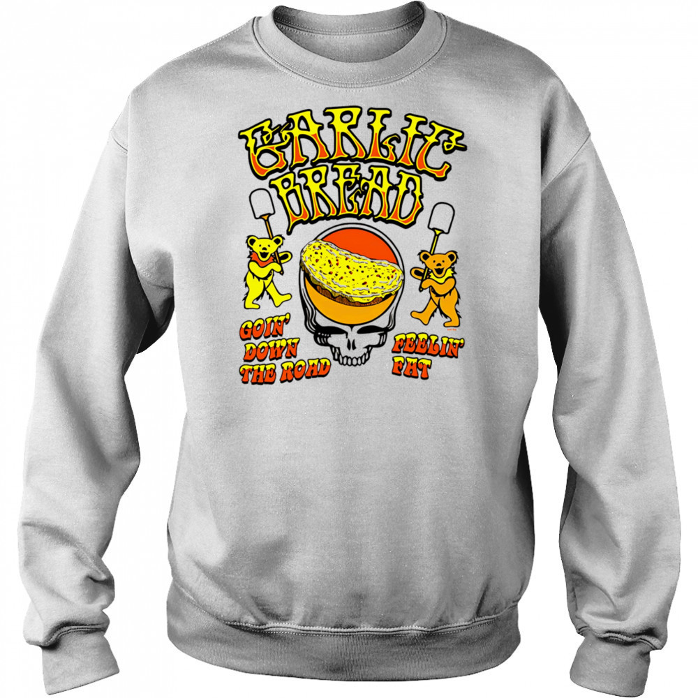 Garlic Bread Ivory goin’ down the road feelin’ fat shirt Hoodie