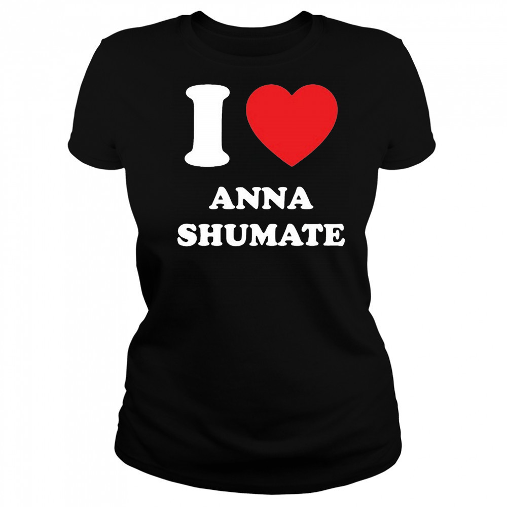 I Love Anna Shumate T-shirt Women's T-shirt