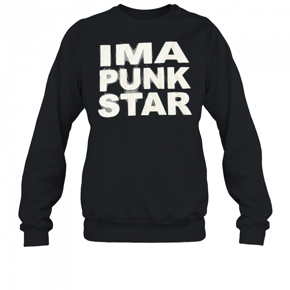 Ima Punk Star T-shirt Sweatshirt