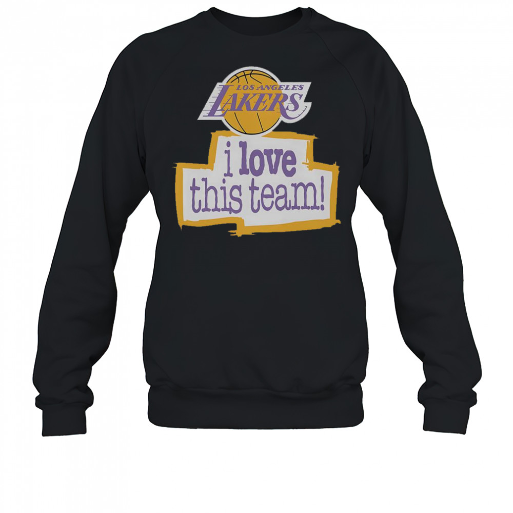 Los Angeles Lakers Hardwood Classics I Love This Team T-Shirt Sweatshirt