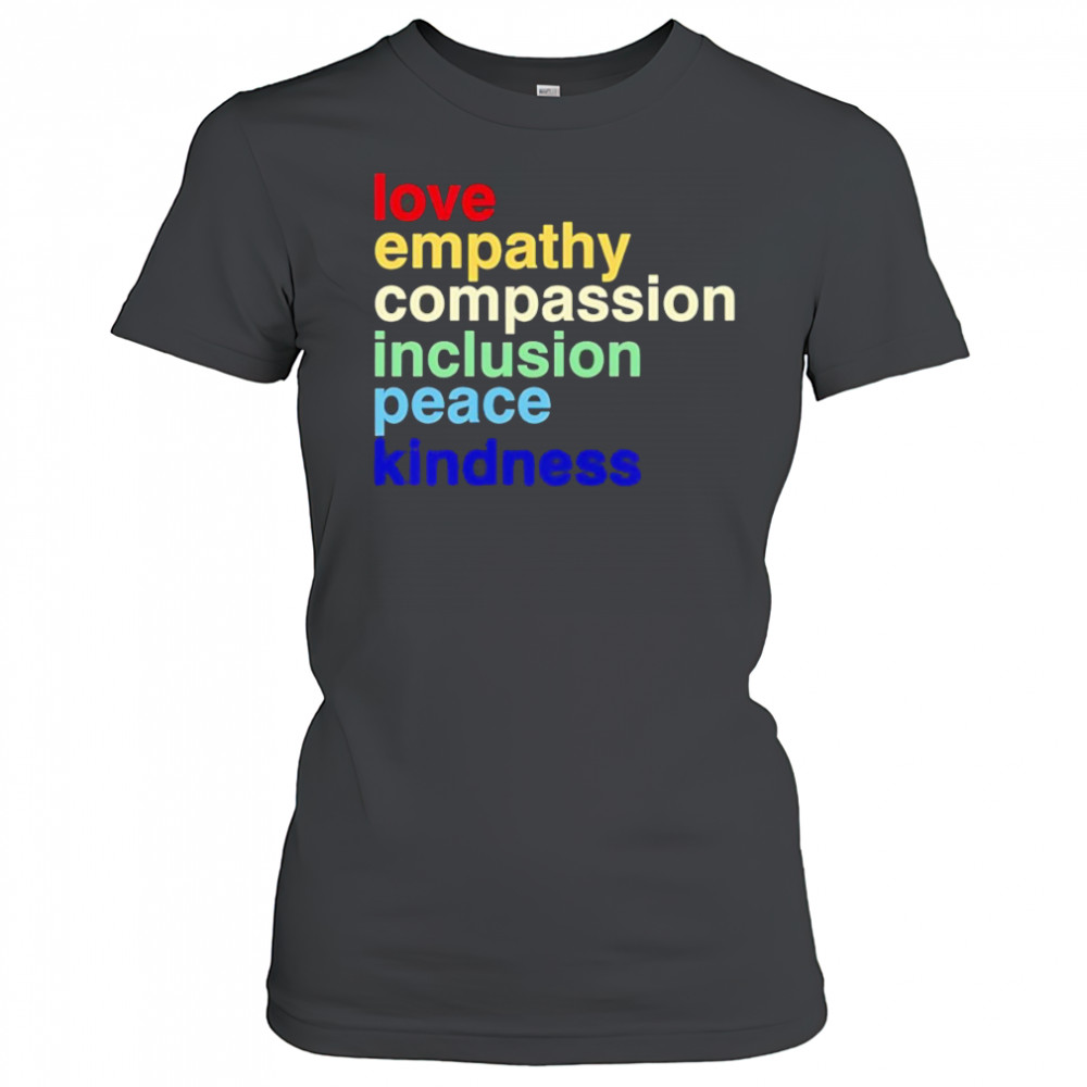 Love Empathy Compassion Inclusion Peace Kindness shirt Women's T-shirt