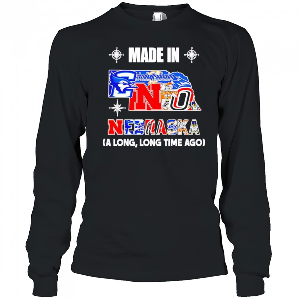 Made In Nebraska A Long Long Time Ago Shirt Long Sleeved