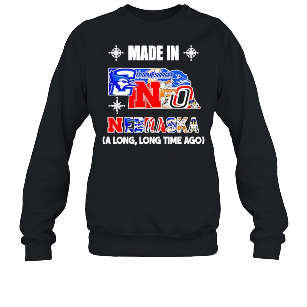 Made In Nebraska A Long Long Time Ago Shirt Sweatshirt