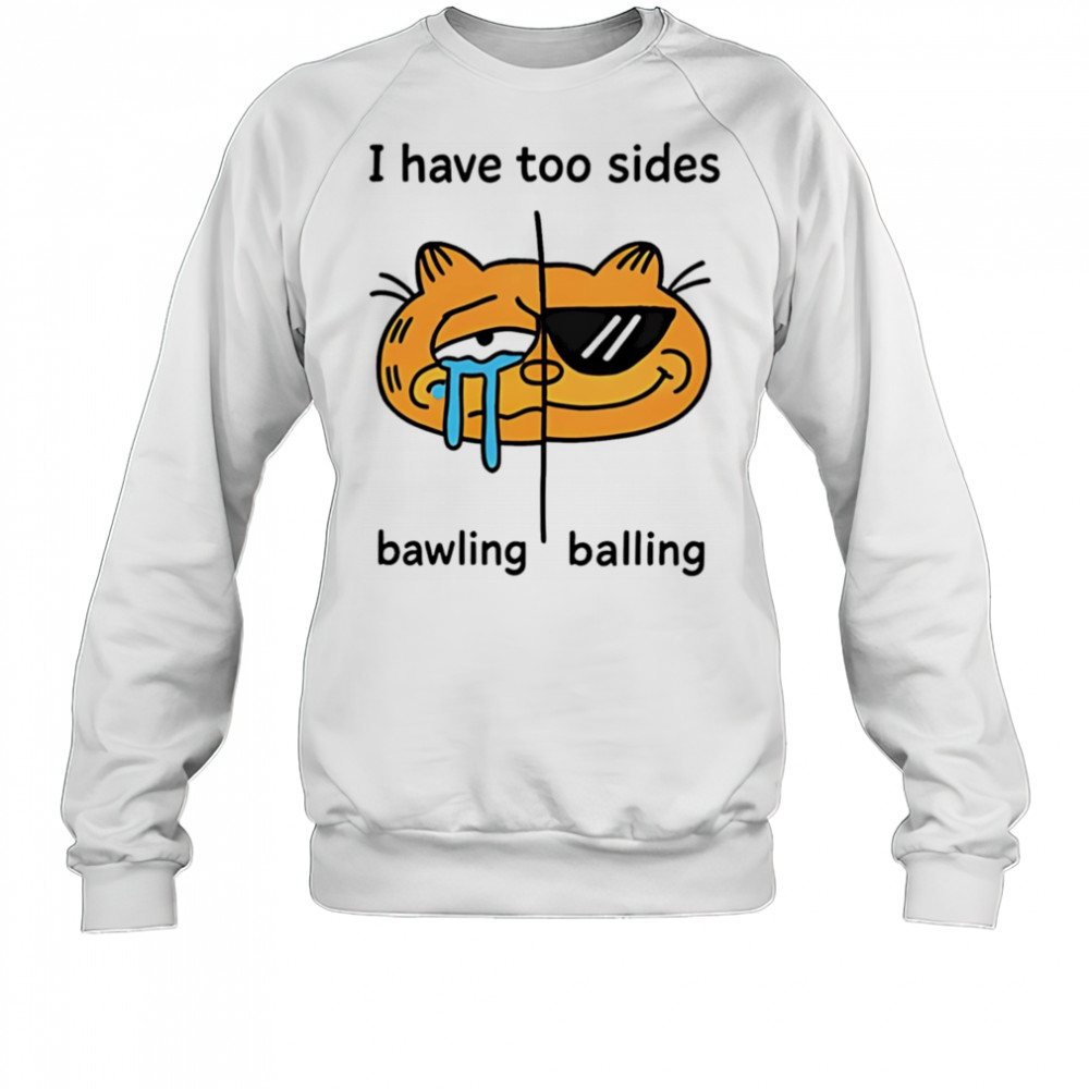 Orbital I have too sides bawling balling shirt Sweatshirt