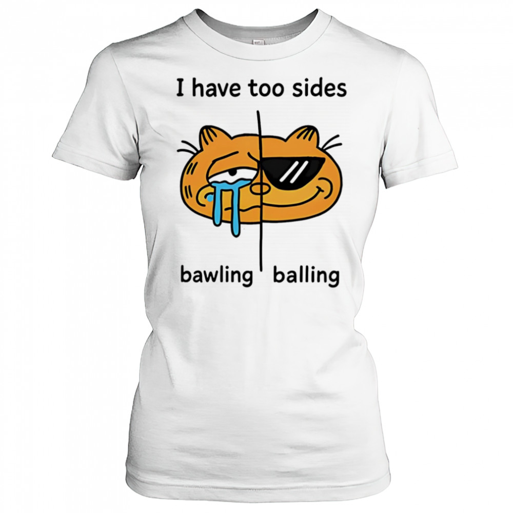 Orbital I have too sides bawling balling shirt Women's T-shirt
